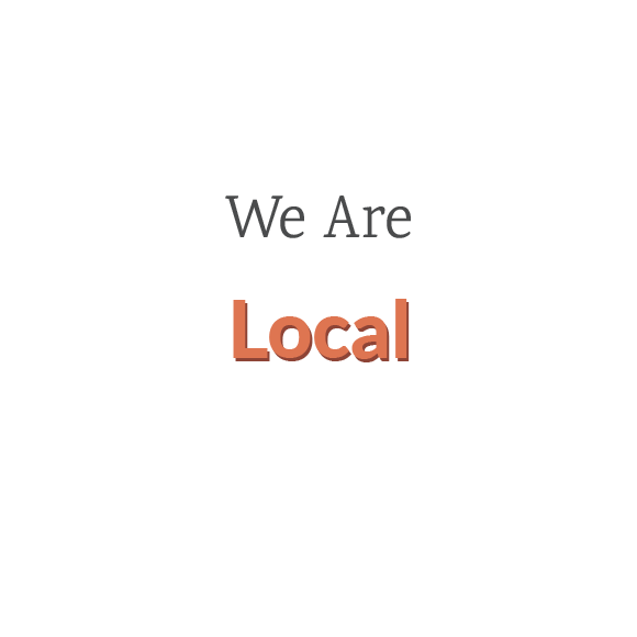 We are local